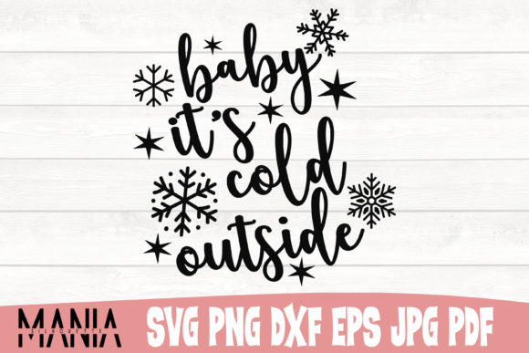 Baby It s Cold Outside Svg Cut File Graphics and Graphic Templates