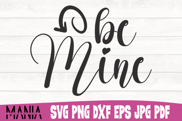 Be Mine Svg Cut File: A Versatile Graphic Template for Content Creators