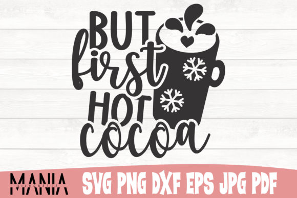 But First Hot Cocoa Svg Cut File Graphics for Graphic Templates
