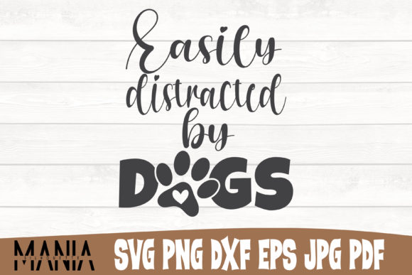 Easily Distracted by Dogs Svg Cut File Graphics and Graphic Templates