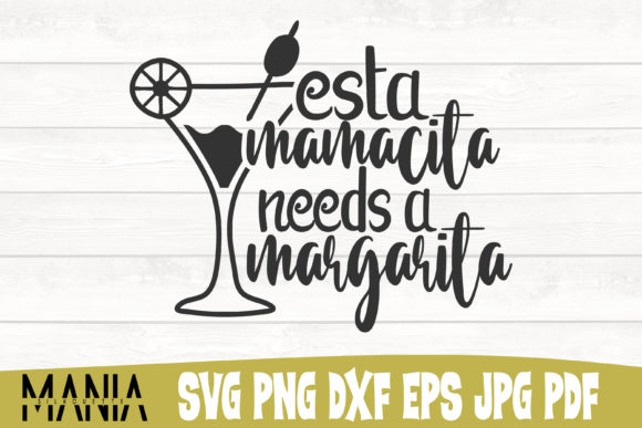 Esta Mamacita Needs a Margarita Svg File Graphics and Graphic Templates