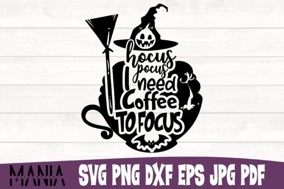 Hocus Pocus I Need Coffee to Focus Svg Graphics and Graphic Templates Review