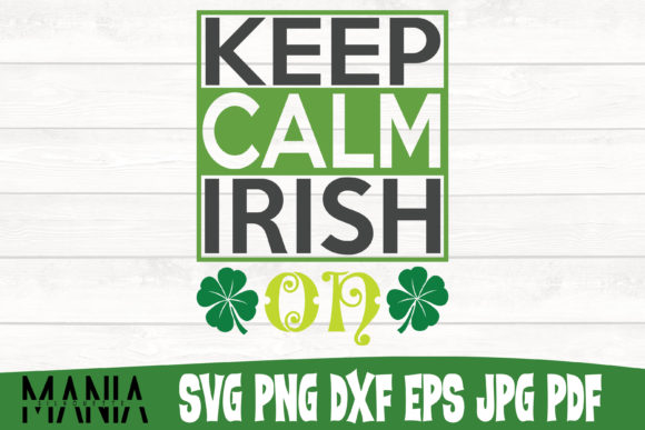 Keep Calm Irish on Svg Cut File Graphics Review