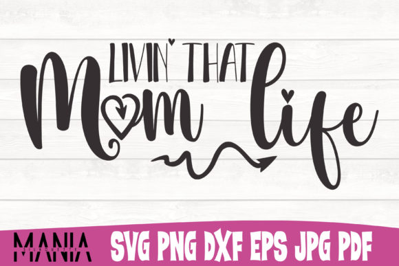 Livin That Mom Life Cut File Design Graphics and Graphic Templates Review