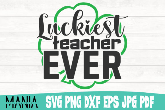 Luckiest Teacher Ever Svg Cut File Graphics and Graphic Templates Review