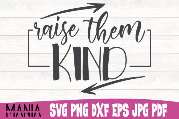 Raise Them Kind Cut File Design Graphics & Graphic Templates