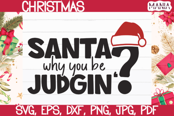 Santa Why You Be Judgin Svg Review for Real Projects