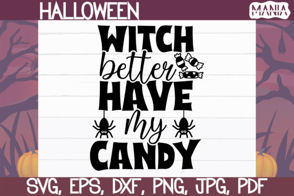 Witch Better Have My Candy Svg Cut File Review