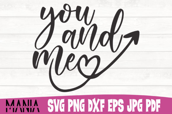 You and Me Valentine Svg Cut File Graphics